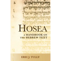 Hosea: A Handbook on the Hebrew Text