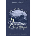 The Mystery of Christian Marriage Through the Ages: The Scriptures and the First Thousand Years