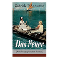 Das Feuer (Autobiographischer Roman): Die Liebe ist wie der Krieg: ein Sieg macht zwei Besiegte!