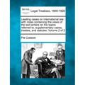 Leading cases on international law: with notes containing the views of the text-writers on the topics referred to, supplementary cases, treaties, and