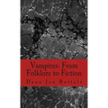 Vampires: From Folklore to Fiction