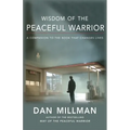 Wisdom of the Peaceful Warrior: A Companion to the Book That Changes Lives
