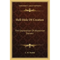 Hell-Hole Of Creation: The Exploration Of Abyssinian Danakil