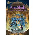 Aru Shah and the City of Gold