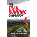 The Trail Running Guidebook: For all trail runners who want to Perform Wilder