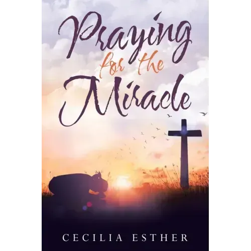 Praying for the Miracle