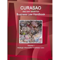 Curacao and Sint Maarten Business Law Handbook Volume 1 Strategic Information and Basic Laws