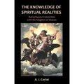 The Knowledge of Spiritual Realities: Restoring our Connection with the Kingdom of Heaven