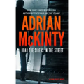 I Hear the Sirens in the Street: A Detective Sean Duffy Novel