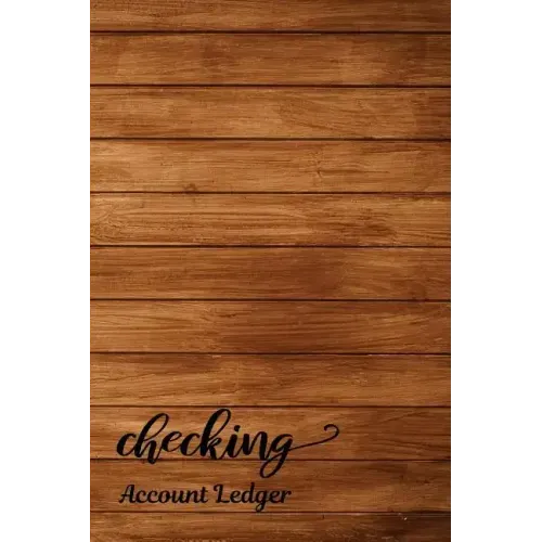 Checking Account Ledger: Checking Account Register,6 Column Personal Record Tracker Log Book, Vintage Wooden Background