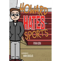 Howard Hates Sports