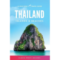 Thailand Islands and Beaches: The Solo Girl's Travel Guide