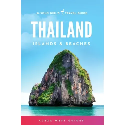 Thailand Islands and Beaches: The Solo Girl's Travel Guide