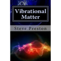 Vibrational Matter