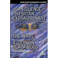 John Silence-Physician Extraordinary / The Wave