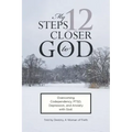 My 12 Steps Closer to God