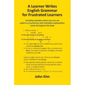 A Learner Writes English Grammar for Frustrated Learners