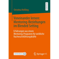 Voneinander Lernen: Mentoring-Beziehungen Im Blended Setting: Erfahrungen Aus Einem Mentoring-Programm Für Weibliche Nachwuchsführungskräfte