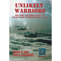 Unlikely Warriors: The Army Security Agency's Secret War in Vietnam 1961-1973d