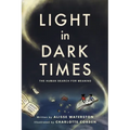 Light in Dark Times: The Human Search for Meaning