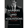 Murders and Acquisitions: Representations of the Serial Killer in Popular Culture