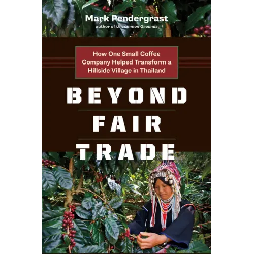 Beyond Fair Trade: How One Small Coffee Company Helped Transform a Hillside Village in Thailand