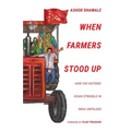 When Farmers Stood Up: How the Historic Kisan Struggle in India Unfolded