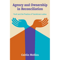 Agency and Ownership in Reconciliation: Youth and the Practice of Transitional Justice