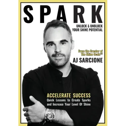 Spark: Unlock & Unblock Your Shine Potential