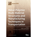 Metal-Polymer Multi-Material Structures and Manufacturing Techniques in Transportation