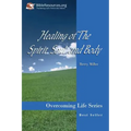 Healing of the Spirit, Soul and Body