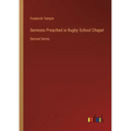 Sermons Preached in Rugby School Chapel: Second Series