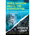 When Shadow Meets the Bodhisattva: The Challenging Transformation of a Modern Guru