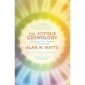 The Joyous Cosmology: Adventures in the Chemistry of Consciousness