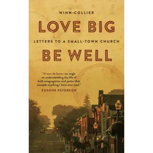 Love Big, Be Well: Letters to a Small-Town Church