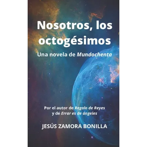 Nosotros, los octogésimos: Una novela de Mundochenta