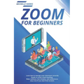 Zoom for Beginners: Learn how to manage your classroom correctly, thanks to zoom cloud meetings. Make webinars, live streams, and conferen