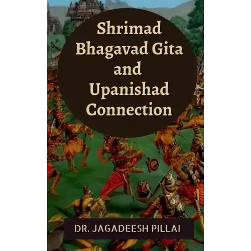 Shrimad Bhagavad Gita and Upanishad Connection