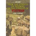 From the Streets of Chicago, to the Jungles of Vietnam: Voyage to Vietnam