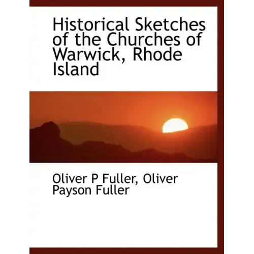 Historical Sketches of the Churches of Warwick, Rhode Island