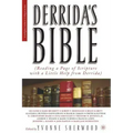 Derrida's Bible: Reading a Page of Scripture with a Little Help from Derrida