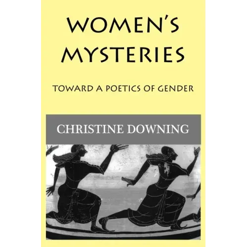 Women's Mysteries: Toward a Poetic of Gender