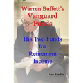 Warren Buffett's Vanguard Funds: His Two Funds for Retirement Income