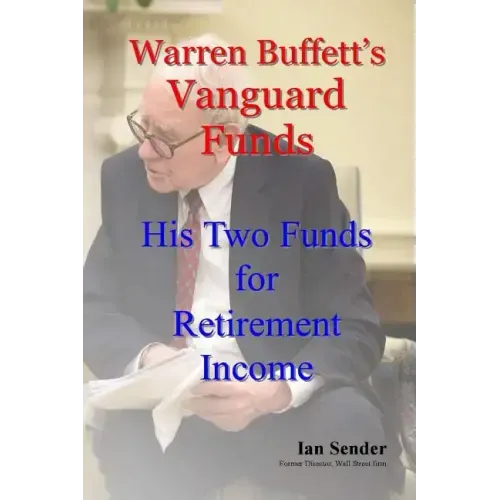 Warren Buffett's Vanguard Funds: His Two Funds for Retirement Income