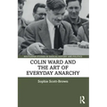 Colin Ward and the Art of Everyday Anarchy