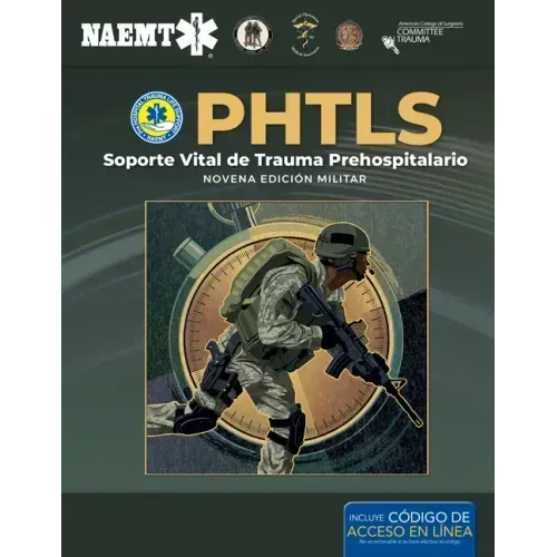 Phtls: Soporte Vital de Trauma Prehospitalario, Novena Edición Militar: Soporte Vital de Trauma Prehospitalario, Novena Edición Militar