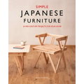 Simple Japanese Furniture: 24 Classic Step-By-Step Projects