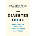 The Diabetes Code: Prevent and Reverse Type 2 Diabetes Naturally