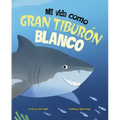Mi Vida Como Gran Tiburón Blanco
