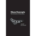 Chess Concepts: The Evolution of Chess Ideas
